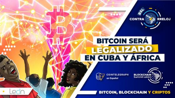 Bitcoin legal en Cuba y África, Pago de impuestos con crypto Buenos Aires y mucho más: un resumen de las criptonoticias más importantes de la semana