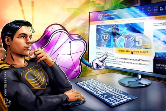 Convierte los artículos de Cointelegraph en NFTs: Acceso anticipado para 500 lectores